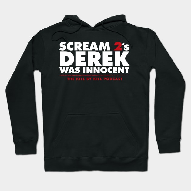 Scream 2's Derek Was Innocent Hoodie by Kill By Kill podcast 